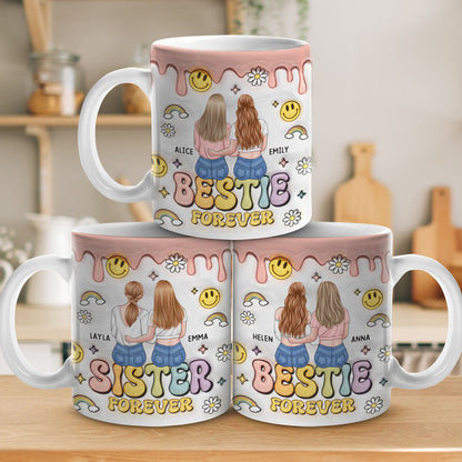 Sister Forever - Bestie Personalized Custom 3D Inflated Effect Printed Mug - Gift For Best Friends, BFF, Sisters