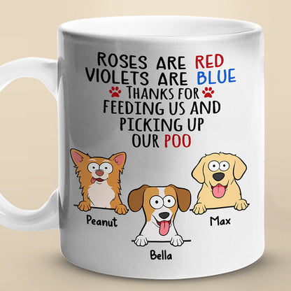 Thanks For Feeding Us And Picking Up Our Poo - Dog Personalized Custom Mug - Gift For Pet Owners, Pet Lovers