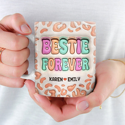 Besties For The Resties - Bestie Personalized Custom 3D Inflated Effect Printed Mug - Gift For Best Friends, BFF, Sisters