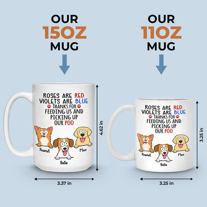 Thanks For Feeding Us And Picking Up Our Poo - Dog Personalized Custom Mug - Gift For Pet Owners, Pet Lovers
