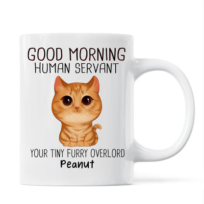 Good Morning Human Servant - Personalized Mug - Gift For Cats Lovers, Cat Mom, Cat Dad