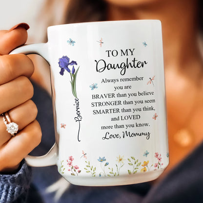 To My Daughter Always Remember You Are Custom Birth Flower - Personalized Mug