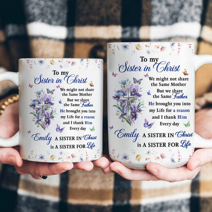 To My Sister In Christ Best Friend Gift, Birthday Gift, Inspirational Gift - Personalized Mug