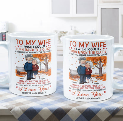 To My Wife I Wish I Could Turn Back The Clock - Personalized Mug - Birthday Gifts For Her, Wife