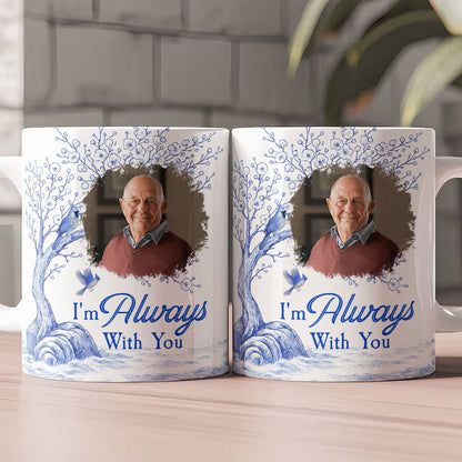 Toile De Jouy Memorial I'm Always With You - Personalized Photo Mug