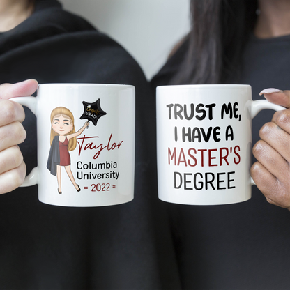 Trust Me I Have A Master Degree - Personalized Mug