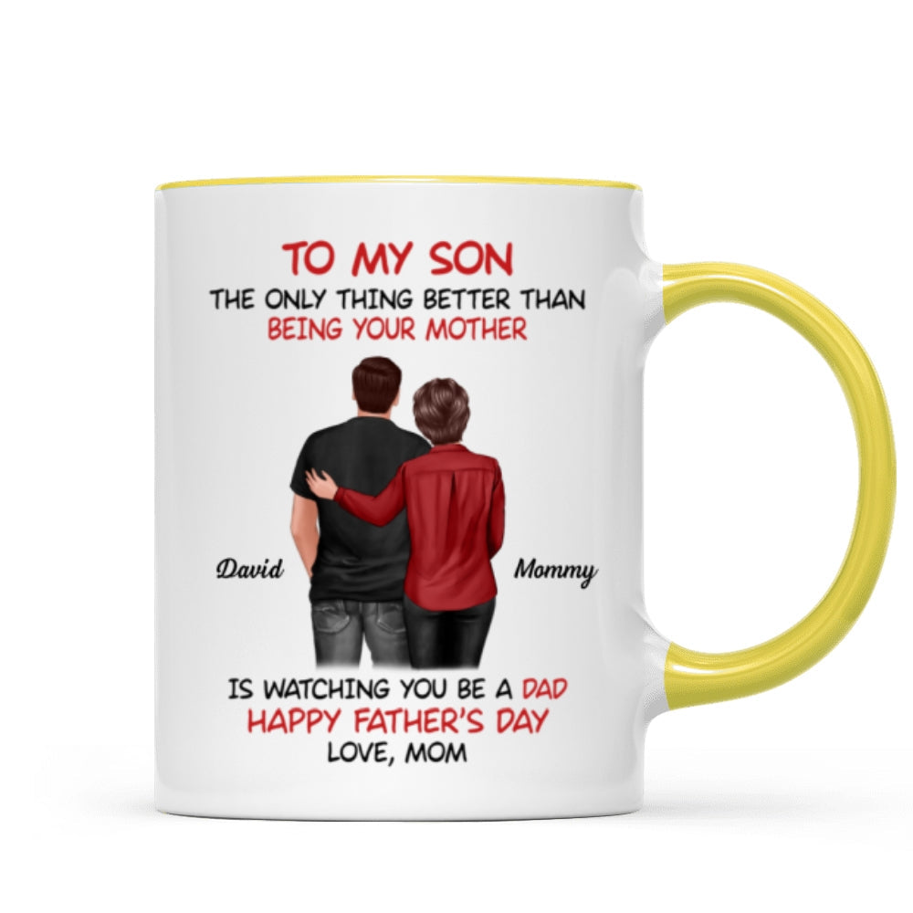 From Mom To Son Watching You Be A Dad - Personalized Mug - Gift For Son