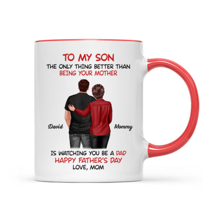 From Mom To Son Watching You Be A Dad - Personalized Mug - Gift For Son