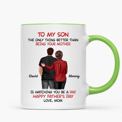 From Mom To Son Watching You Be A Dad - Personalized Mug - Gift For Son