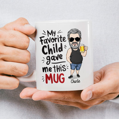 My Favorite Child Gave Me This Mug, Funny Father's Day Gift For Dad