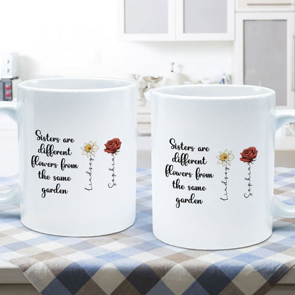 Sisters Are Diffrent Flowers From The Same Garden Personalized Mug, Long Distance Togetherness Birthday Christmas Gift For Sisters, Siblings