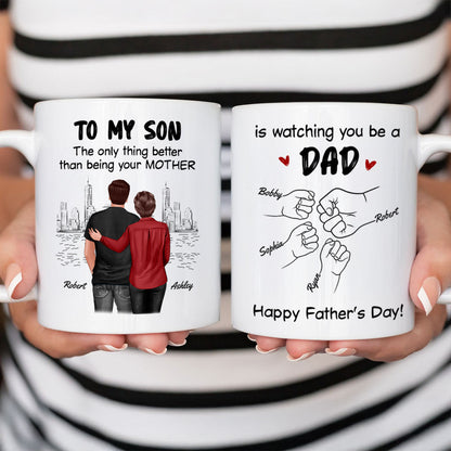 From Mom Dad To Son Watching You Be A Dad Personalized Mug, Gift For Son