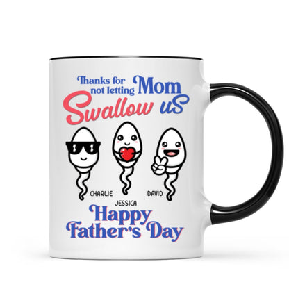 Little Cute Kids Thanks For Not Letting Mom Swallow Us Funny Father's Day Gift Personalized Mug