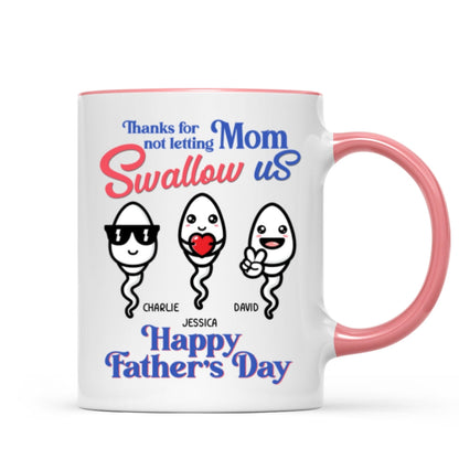 Little Cute Kids Thanks For Not Letting Mom Swallow Us Funny Father's Day Gift Personalized Mug