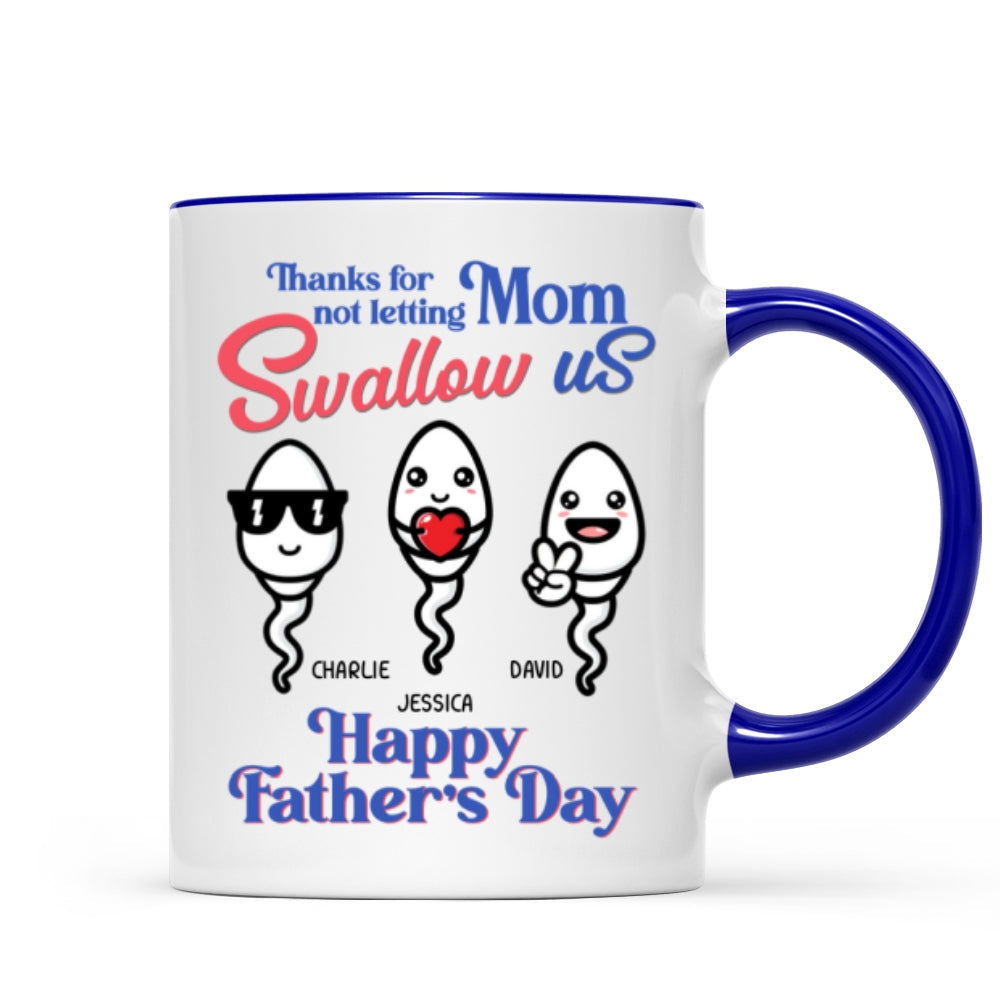 Little Cute Kids Thanks For Not Letting Mom Swallow Us Funny Father's Day Gift Personalized Mug