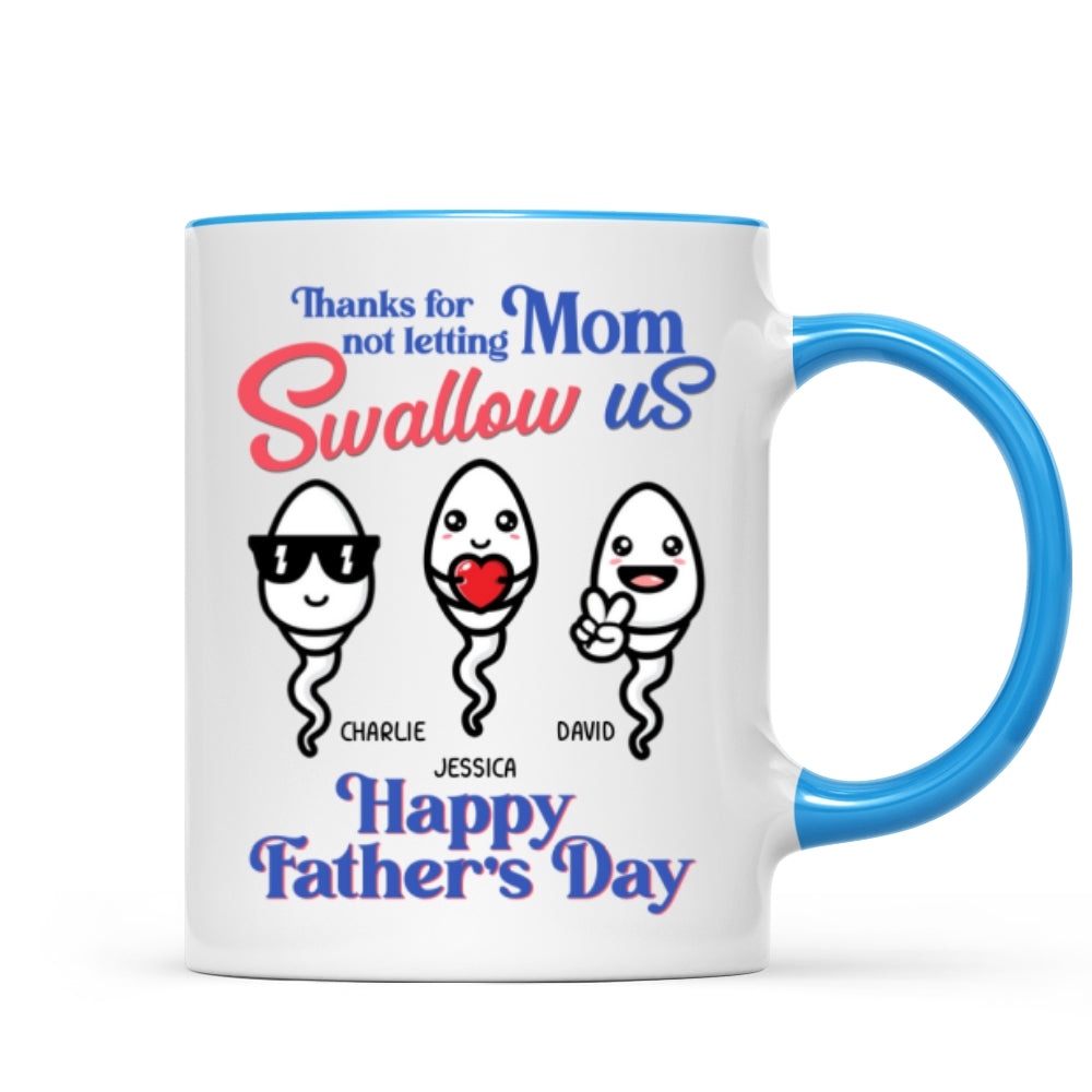 Little Cute Kids Thanks For Not Letting Mom Swallow Us Funny Father's Day Gift Personalized Mug