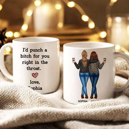 I'd Punch A Bitch For You Besties Best Friend Gift Cup, Friendship Personalized Mug