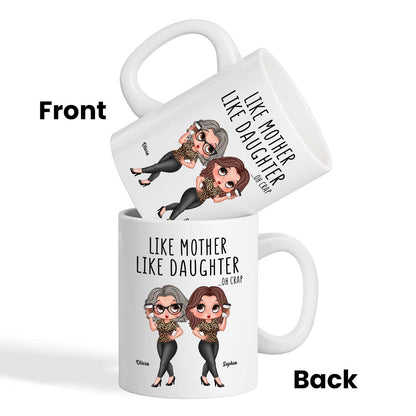Like Mother Like Daughter Funny Gift For Mom Personalized Mug