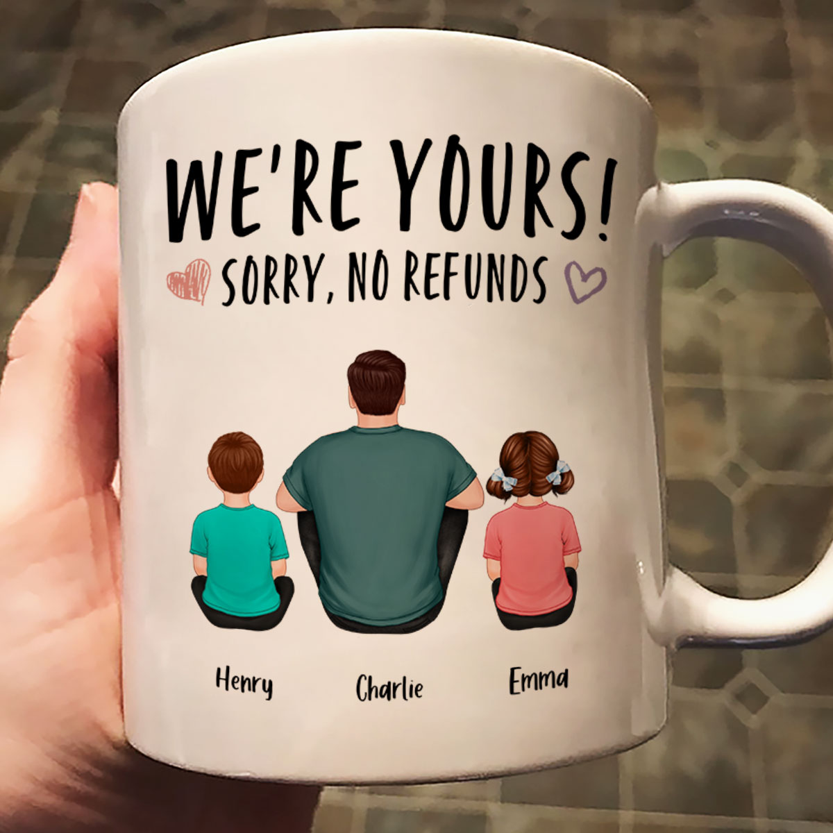 We're Yours Sorry No Refunds Back View Family Couple Kids Dog Cat Personalized Mug