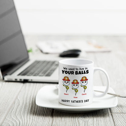 Firefighter Dad We Used To In Your Balls Personalized Mug