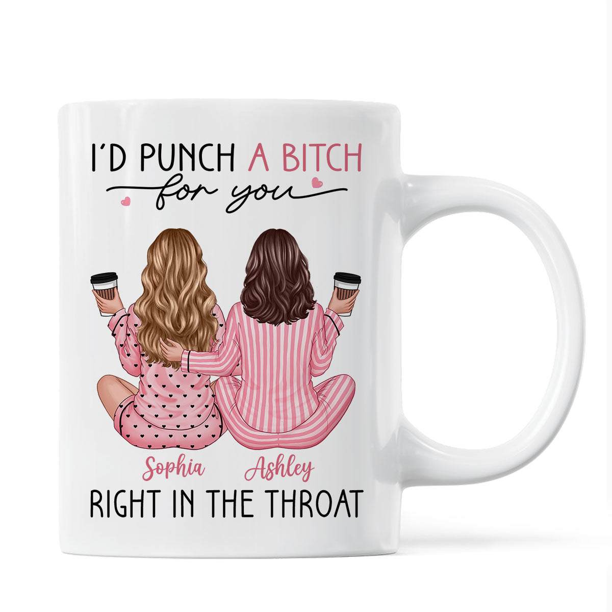 Besties In Pink Pajamas, I'd Punch A Bitch For You Personalized Mug, Funny Christmas, New Year Gift, Galentine's Day Gift For Best Friends