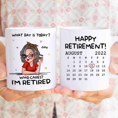 What Day Is Today Happy Retirement Funny Gift Calendar Date Personalized Mug
