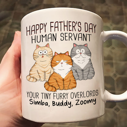 Happy Father's Day Human Servant From Your Tiny Furry Overlord, Personalized Mug, Gift For Cat Dad