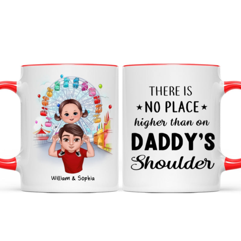 Doll Dad And Kids Piggyback There's No Place Higher Than On Daddy Shoulder Personalized Mug