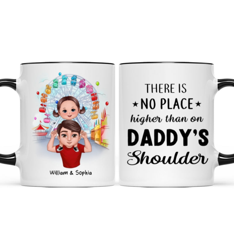 Doll Dad And Kids Piggyback There's No Place Higher Than On Daddy Shoulder Personalized Mug