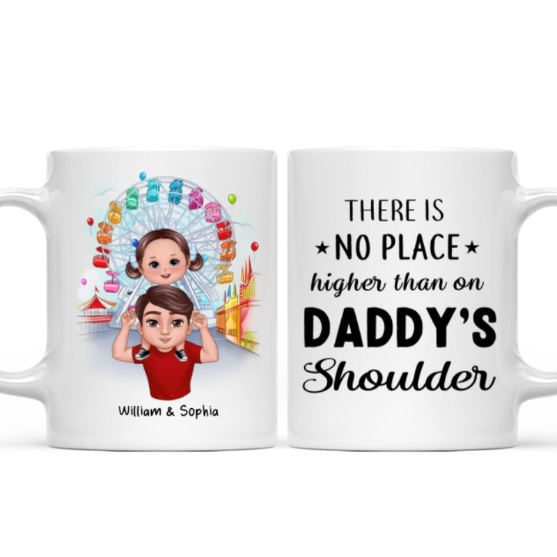 Doll Dad And Kids Piggyback There's No Place Higher Than On Daddy Shoulder Personalized Mug