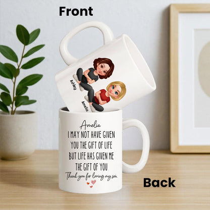 I May Not Given You The Gift of Life - Personalized Mug - Funny Christmas Gift for Daughter-in-Law