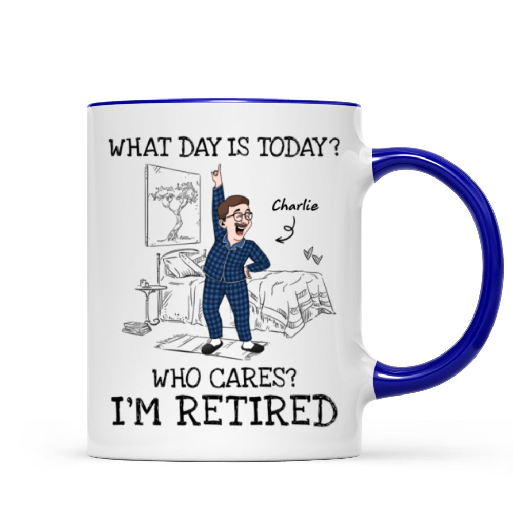 What Day Is Today Who Cares Personalized Mug, Funny Retirement Gift For Colleagues, Mom, Dad