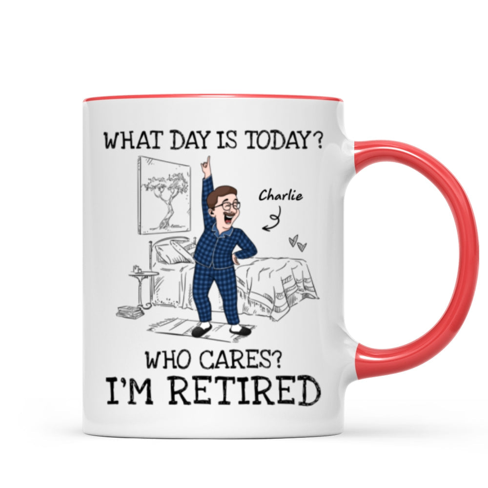 What Day Is Today Who Cares Personalized Mug, Funny Retirement Gift For Colleagues, Mom, Dad