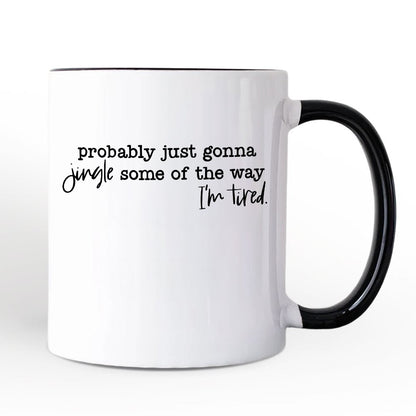 Probably Just Gonna Jingle Some of the Way Personalized Mug, Funny Lazy Christmas Gift with Custom Name