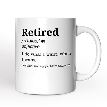 Custom Name Definition of Retired Gift, Funny Personalized Mug for Retiree