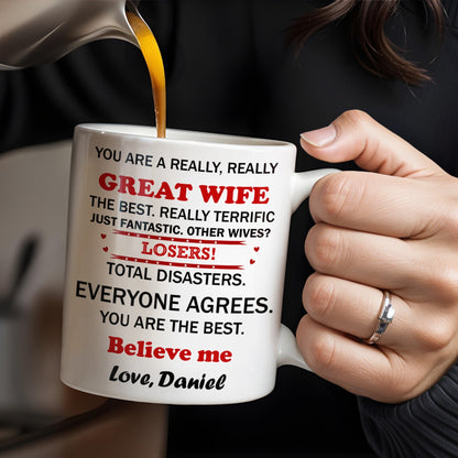 You Are A Really, Really Great Wife, Believe Me, Couple Hugging - Personalized Custom Coffee Mug - WIF034_MG