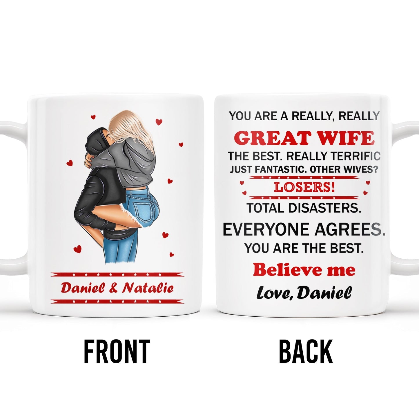You Are A Really, Really Great Wife, Believe Me, Couple Hugging - Personalized Custom Coffee Mug - WIF034_MG
