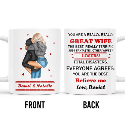 You Are A Really, Really Great Wife, Believe Me, Couple Hugging - Personalized Custom Coffee Mug - WIF034_MG
