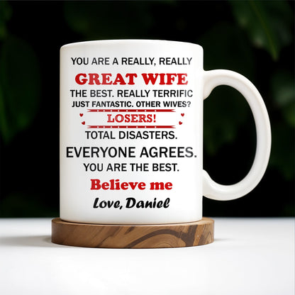You Are A Really, Really Great Wife, Believe Me, Couple Hugging - Personalized Custom Coffee Mug - WIF034_MG