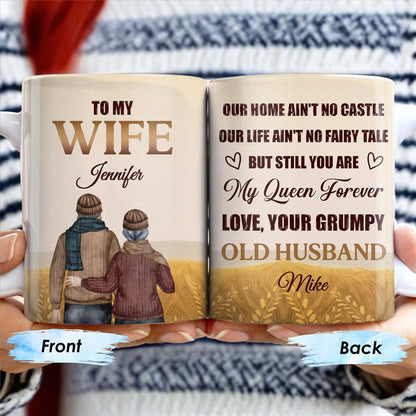 Our Home Ain't No Castle But Still You Are My Queen Forever - Personalized Custom Coffee Mug - WIF035_MG