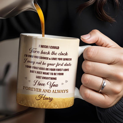 Forever And Always, Love You Longer Romantic Quote - Personalized Custom Coffee Mug - WIF037_MG