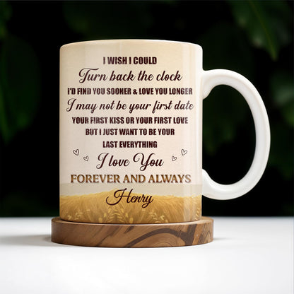 Forever And Always, Love You Longer Romantic Quote - Personalized Custom Coffee Mug - WIF037_MG