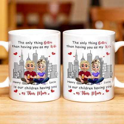 The Only Thing Better Than Having You As My Wife, Skyline and Cartoon Couple - Personalized Custom Coffee Mug - WIF049_MG