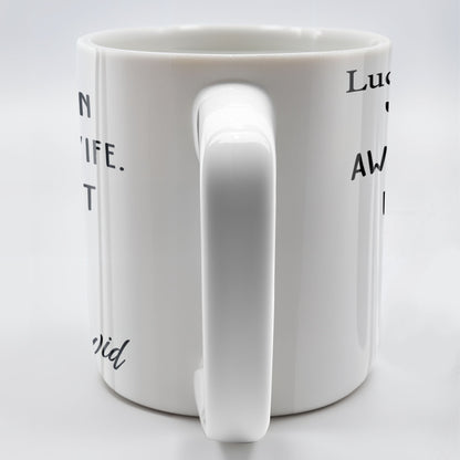 You're An Awesome Wife, Keep That Sh*t Up, Heart - Personalized Custom Coffee Mug - WIF051_MG