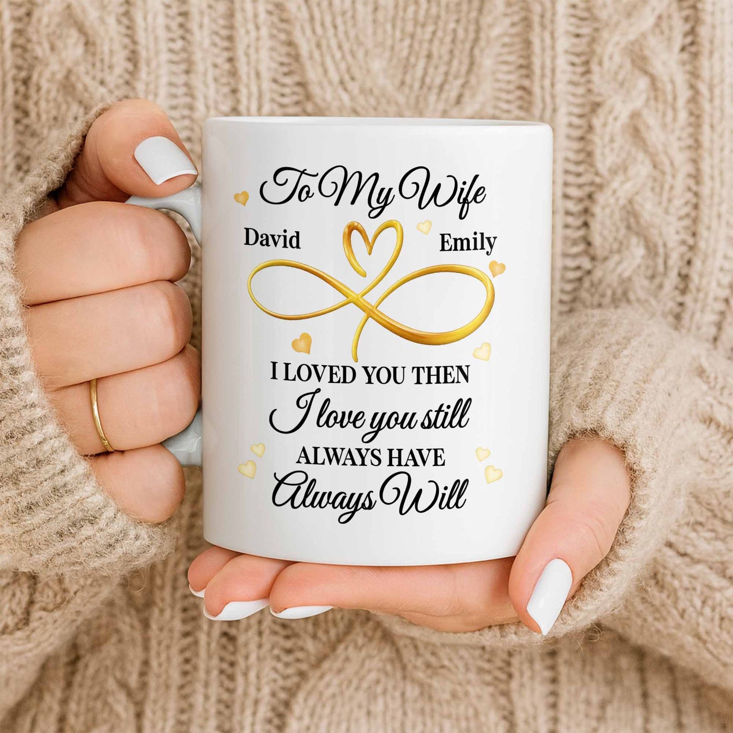 To My Wife, Infinity Heart, Always Love - Personalized Custom Coffee Mug - WIF060_MG