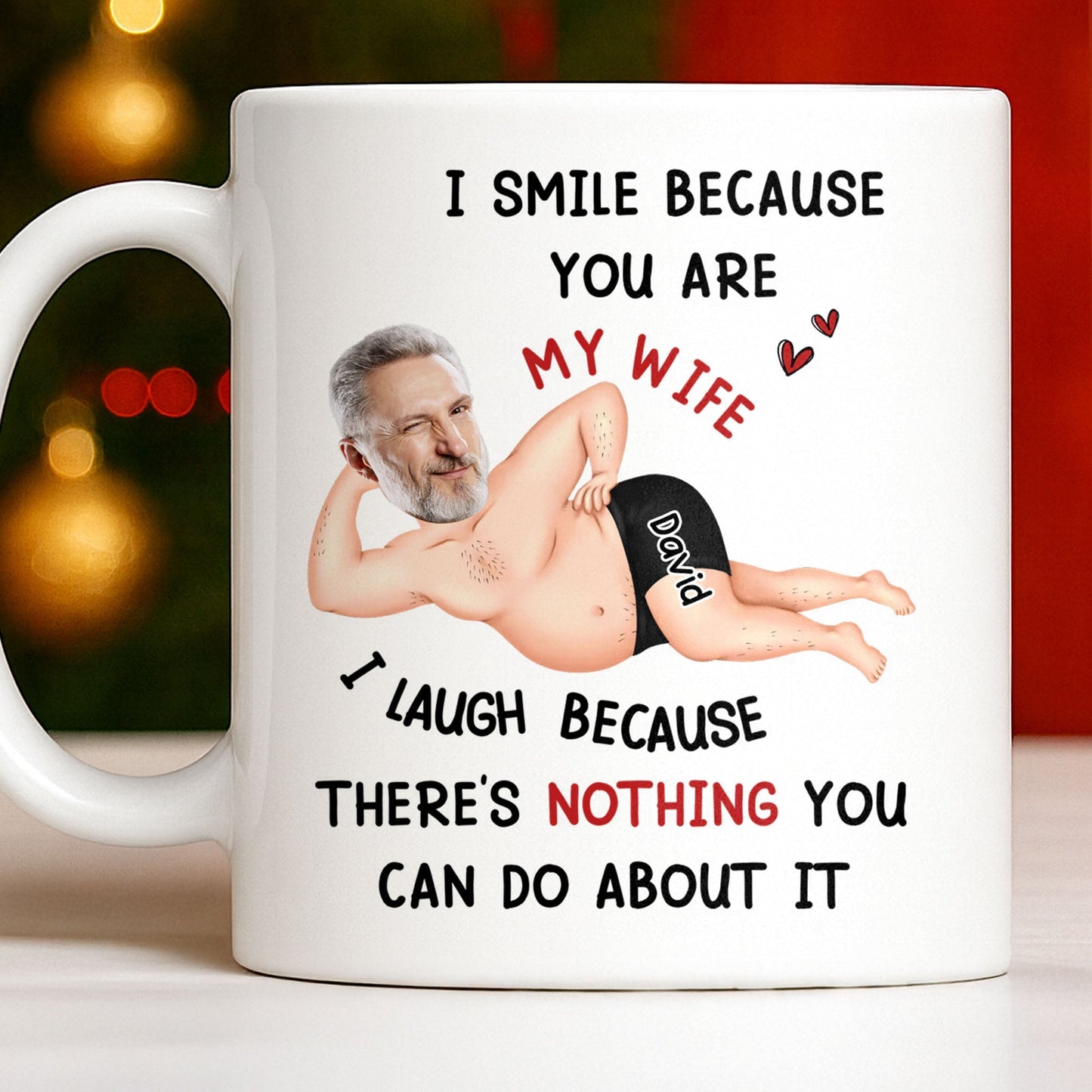 I Smile Because You Are My Wife, Humorous Mug Design - Personalized Custom Coffee Mug - WIF061_MG