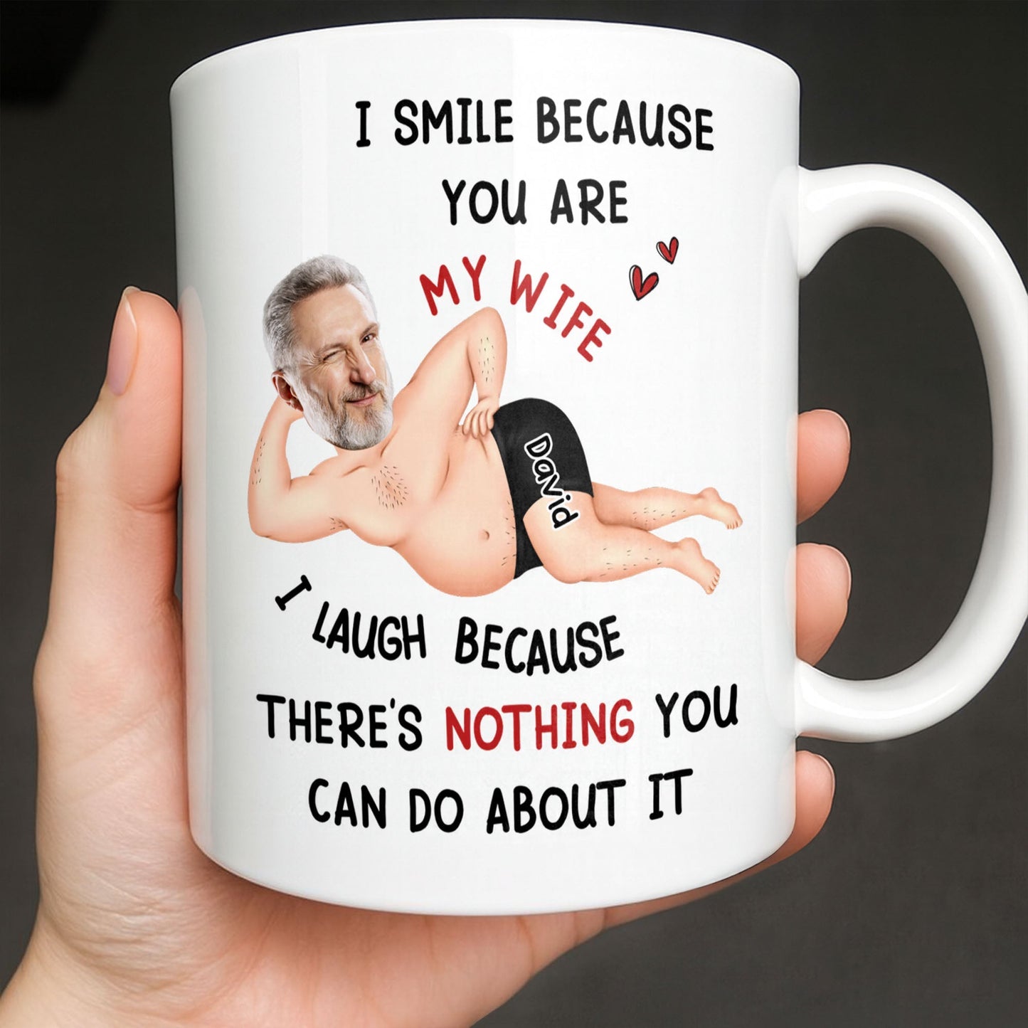 I Smile Because You Are My Wife, Humorous Mug Design - Personalized Custom Coffee Mug - WIF061_MG