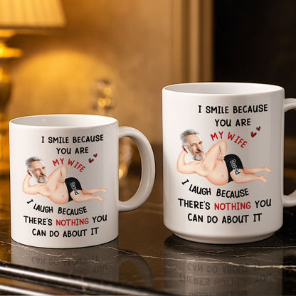 I Smile Because You Are My Wife, Humorous Mug Design - Personalized Custom Coffee Mug - WIF061_MG