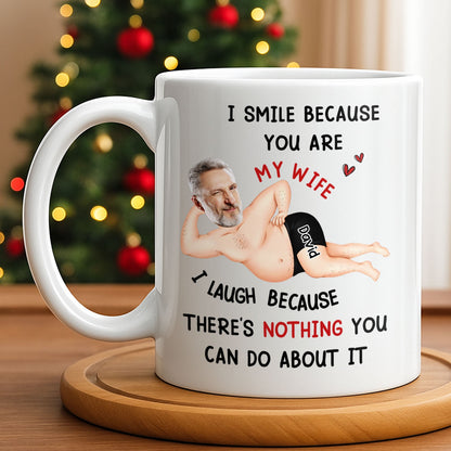 I Smile Because You Are My Wife, Humorous Mug Design - Personalized Custom Coffee Mug - WIF061_MG