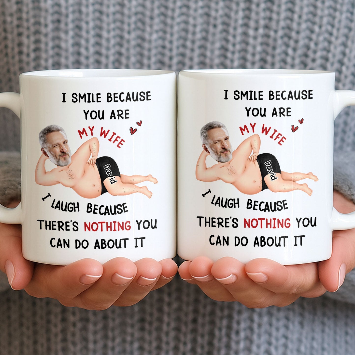 I Smile Because You Are My Wife, Humorous Mug Design - Personalized Custom Coffee Mug - WIF061_MG